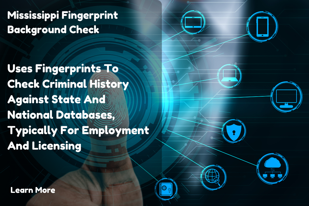 Everything You Need to Know About Mississippi Fingerprint Background Checks