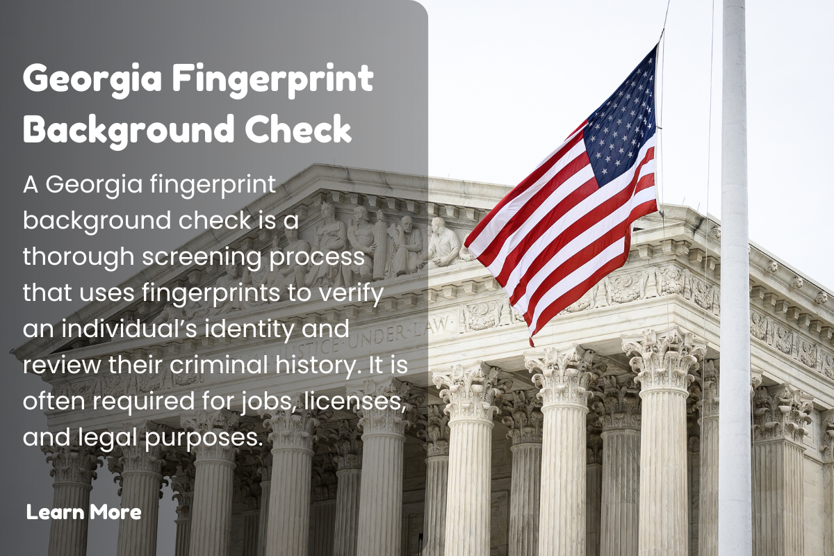 Georgia Fingerprint Background Check: An Essential Overview