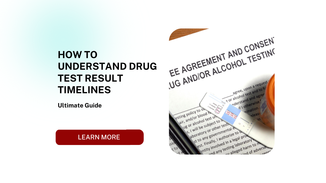 How to Understand Drug Test Result Timelines