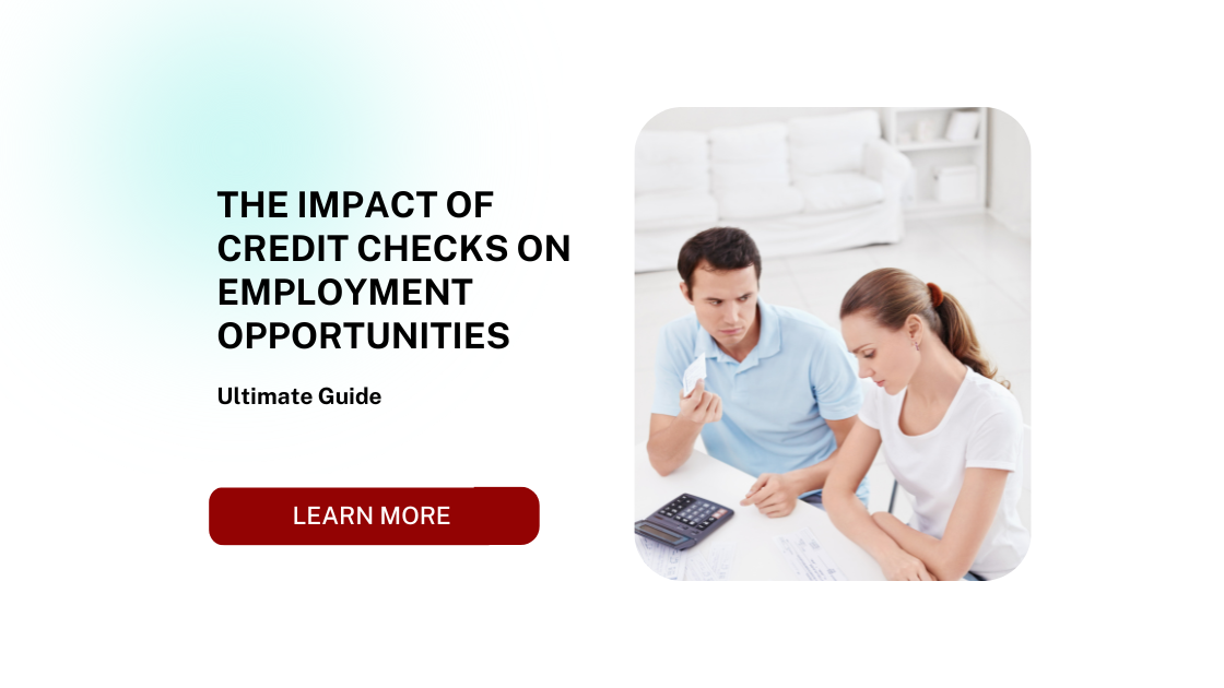 The Impact of Credit Checks on Employment Opportunities