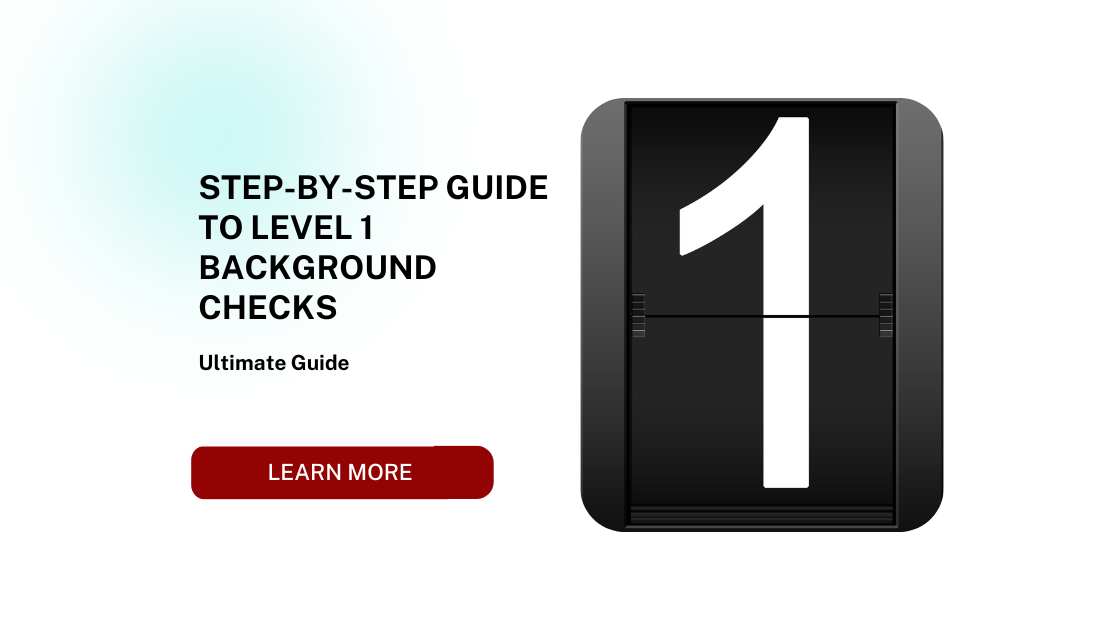 Step-by-Step Guide to Level 1 Background Checks