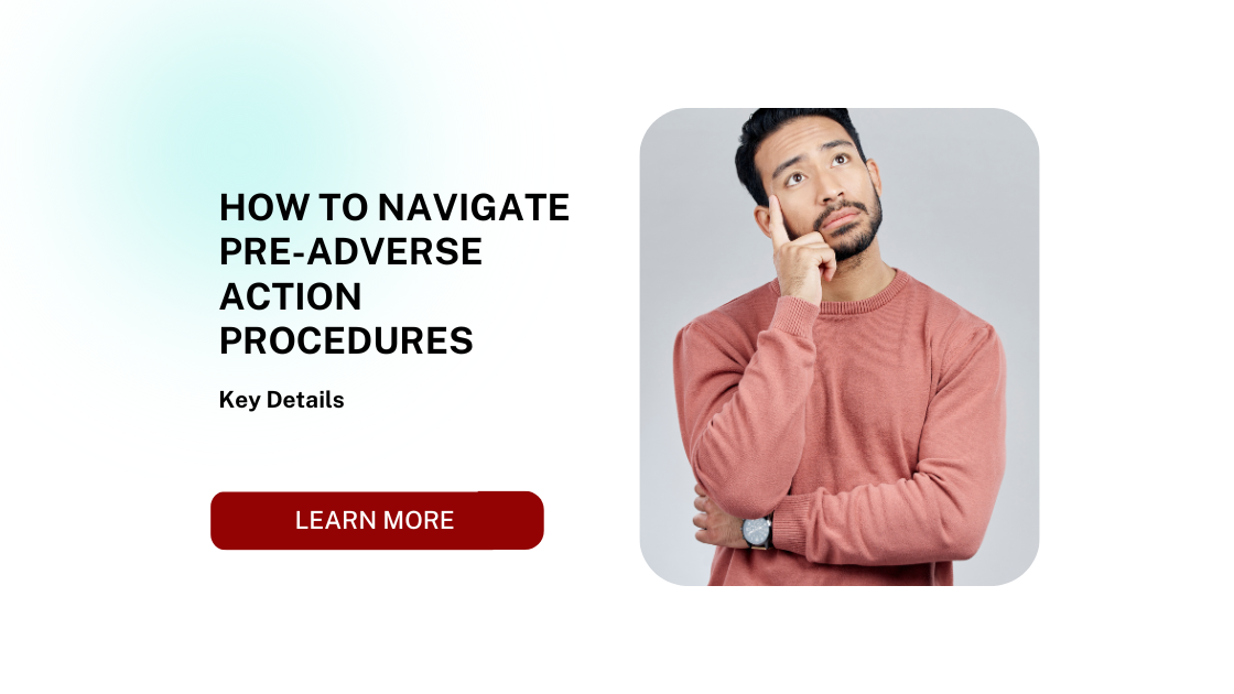 How to Navigate Pre-Adverse Action Procedures