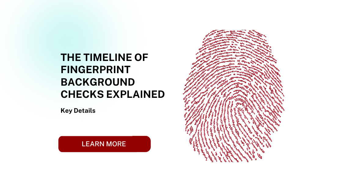 The Timeline of Fingerprint Background Checks Explained