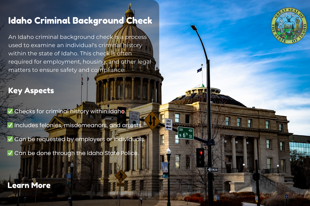 Idaho Criminal Background Checks: Process, Importance, and Legal Considerations